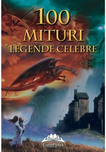 100 mituri si legende celebre