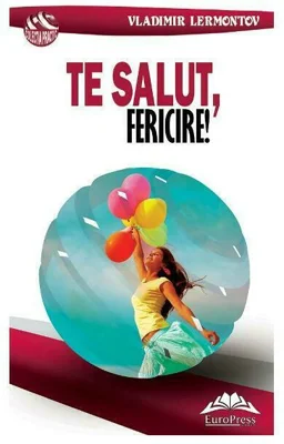 Te salut, fericire!