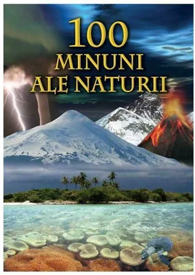 100 minuni ale naturii