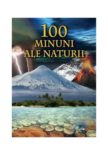 100 minuni ale naturii