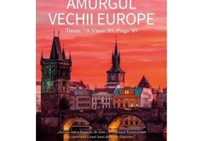 Amurgul Vechii Europe. Trieste ʼ79, Viena ʼ85, Praga ʼ89.