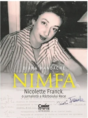 „Nimfa”. Nicolette Franck, o jurnalista a Razboiului Rece