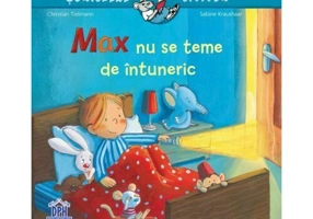 Max nu se teme de intuneric