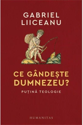 Ce gandeste Dumnezeu? Putina teologie