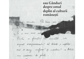 Eminescu sau Ganduri despre omul deplin al culturii romanesti