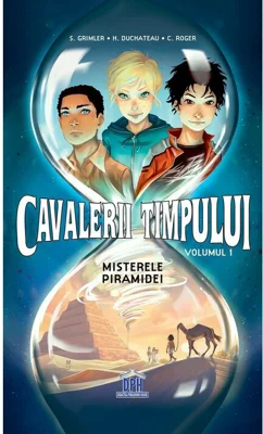 Cavalerii timpului: Misterele piramidei - Volumul 1
