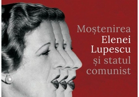 Mostenirea Elenei Lupescu si statul comunist