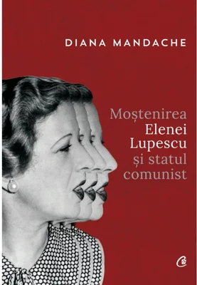 Mostenirea Elenei Lupescu si statul comunist