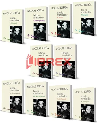 Pachet complet Istoria Romanilor de Nicolae Iorga - 10 volume