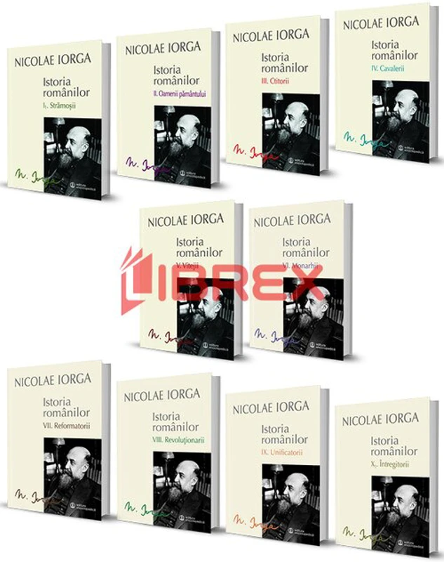 Pachet complet Istoria Romanilor de Nicolae Iorga - 10 volume
