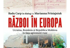 Razboi in Europa. Ucraina, Romania si Republica Moldova in fata agresiunii ruse