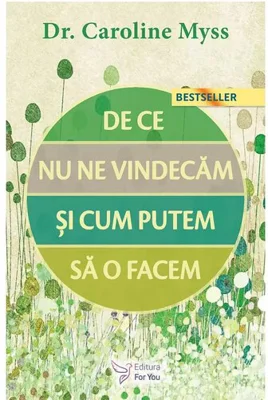 De ce nu ne vindecam si cum putem sa o facem?
