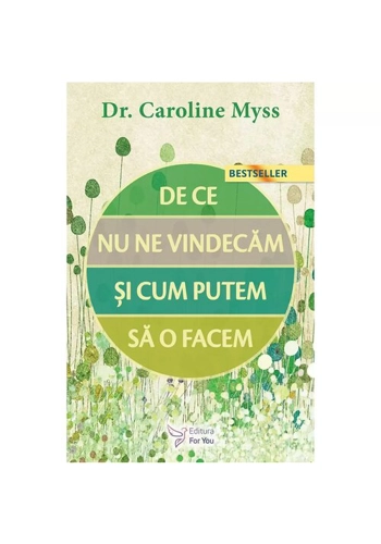 De ce nu ne vindecam si cum putem sa o facem?