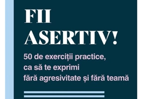 Fii asertiv!
