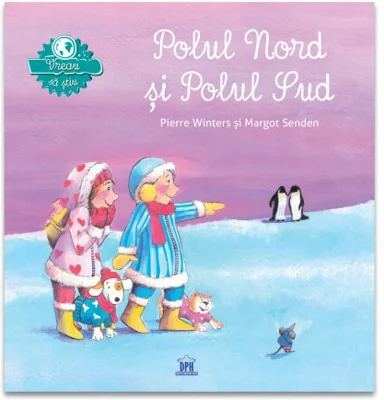 Vreau sa stiu: Polul Nord si Polul Sud