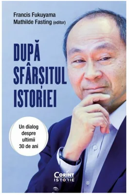 Dupa sfarsitul istoriei. Un dialog despre ultimii 30 de ani