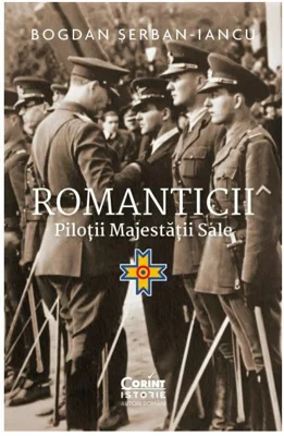 Romanticii. Pilotii majestatii sale