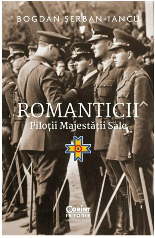 Romanticii. Pilotii majestatii sale