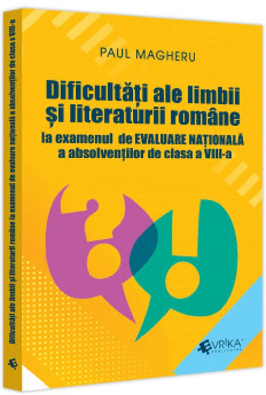 Dificultati ale limbii si literaturii romane la examenul de Evaluare Naționala a absolventilor de clasa a VIII-a