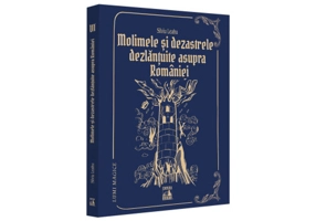 Molimele și dezastrele dezlanțuite asupra Romaniei – pedepse divine?