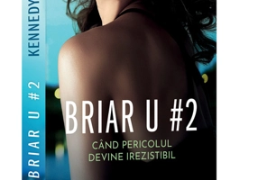 Briar U #2. Cand pericolul devine irezistibil