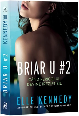 Briar U #2. Cand pericolul devine irezistibil