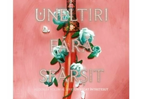 Uneltiri fara sfarsit. Seria Un regat intretesut, vol.2