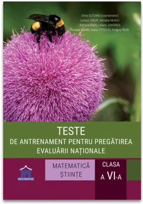 Teste de antrenament pentru pregatirea evaluarii nationale - Clasa a VI-a. Matematica si stiinte