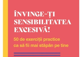 Invinge-ti sensibilitatea excesiva!
