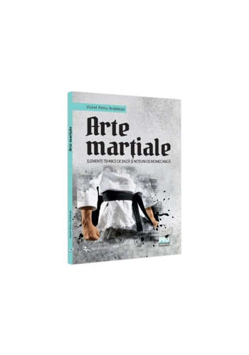Arte martiale. Elemente tehnice de baza si notiuni de biomecanica