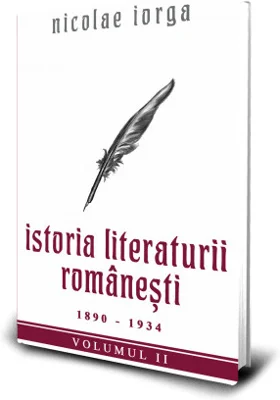Istoria Literaturii Romanesti (1890 - 1934) - Nicolae Iorga