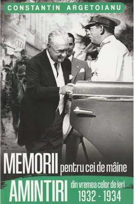 Memorii pentru cei de maine, Amintiri din vremea celor de ieri 1932-1934, Vol.7