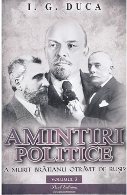 Amintiri politice Vol.3: A murit Bratianu otravit de rusi?