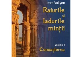 Raiurile si Iadurile mintii. Volumul 1: Cunoasterea