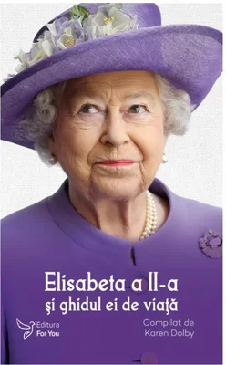 Elisabeta a II-a si ghidul ei de viata