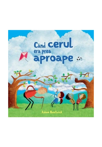 Când cerul era prea aproape