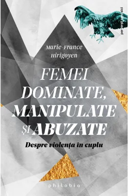 Femei dominate, manipulate si abuzate