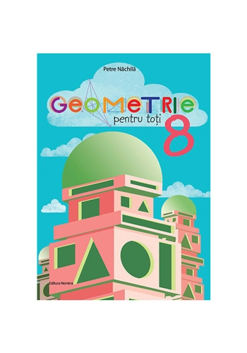 Geometrie pentru toti cls a 8-a