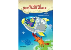 Matematica si explorarea mediului. Clasa I, semestrul II