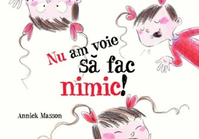 Nu am voie sa fac nimic!