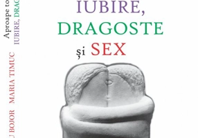 Aproape totul despre iubire, dragoste si sex