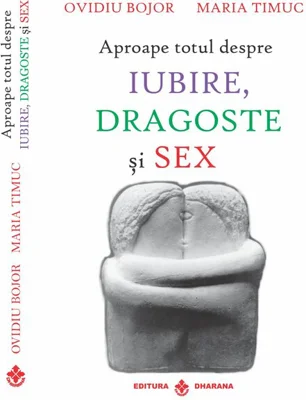Aproape totul despre iubire, dragoste si sex