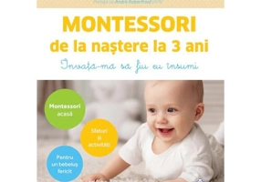 Montessori de la nastere la 3 ani