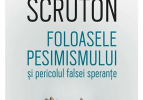 Foloasele pesimismului si pericolul falsei sperante