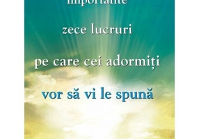 Cele mai importante zece lucruri pe care cei adormiti vor sa vi le spuna