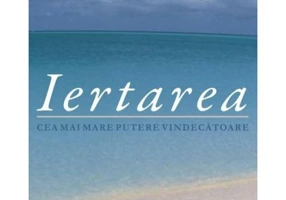 Iertarea. Cea mai mare putere vindecatoare