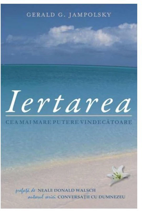 Iertarea. Cea mai mare putere vindecatoare
