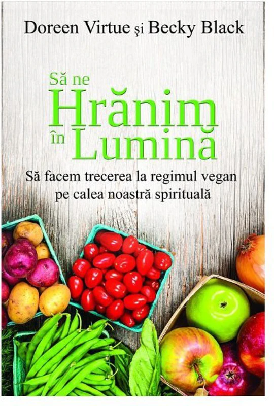 Sa ne hranim in lumina