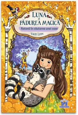 Luna si padurea magica - Vol. 3: Ratonii in cautarea unei case