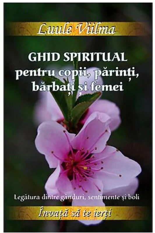 Ghid spiritual pentru copii, parinti, barbati si femei